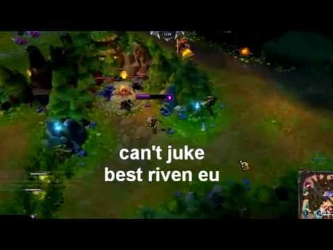 Can't juke The Best Riven EU