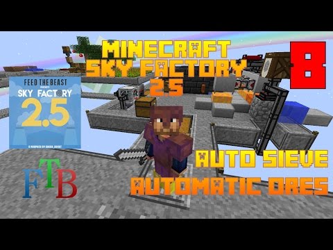 Auto Sieve / Auto Ores / Sky Factory 2.5 / FTB / Minecraft / Episode 08
