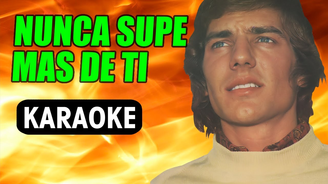 Nunca Supe Más De Ti