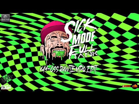 Sickmode - Full Tank (Kay-Oss Rawtempo Edit)