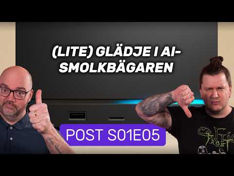 POST S01E05: (Lite) Glädje i AI-smolkbägaren