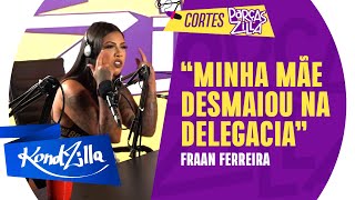 OS DIAS QUE EU PASSEI NA CADEIA – FRAAN FERREIRA