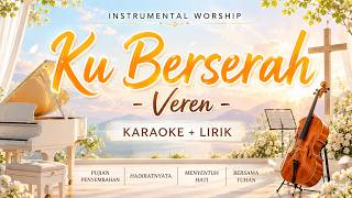 Download lagu Ku Berserah – Veren | Gospel Orchestra Karaoke Lirik | Pujian Penyembahan Kristen mp3 Download lagu Ku Berserah – Veren | Gospel Orchestra Karaoke Lirik | Pujian Penyembahan Kristen mp3