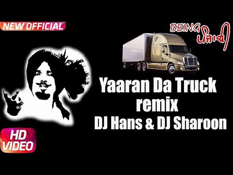 Yaaran Da Truck - Kuldeep Manak (Remix) | DJ Hans & DJ Sharoon | GT Road Te| Punjabi Remix Song 2017