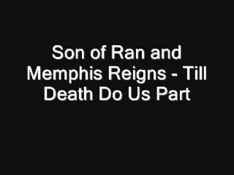 Son of Ran and Memphis Reigns - Till Death Do Us Part
