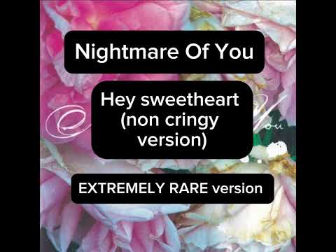 Hey Sweetheart - Nightmare of You