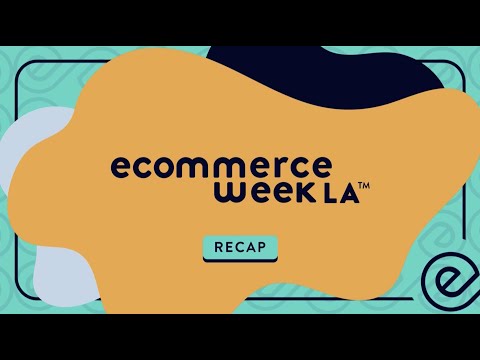Ecommerce Week LA 2020 Recap