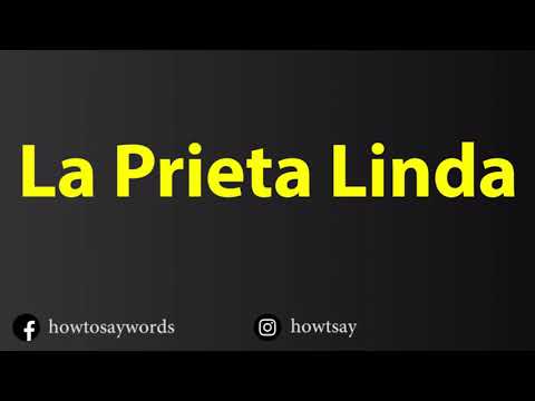 How To Pronounce La Prieta Linda