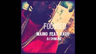 Maino Ft Vado - Focused CDQ