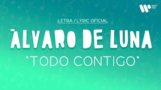 Álvaro de Luna - Todo contigo (Lyric Video Oficia