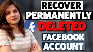 How to Recover Permanently Deleted Facebook Account | Recover your Deleted FB Account