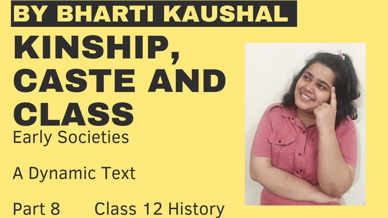 Kinship , Caste and Class : Early Societies | Part 8 | A Dynamic Text | Class 12 | History | NCERT |
