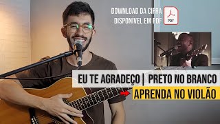 Eu te agradeço - Aula de Violão - Preto no Branco
