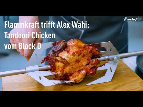 Flammkraft trifft Alex Wahi - Tandoori Chicken vom Block D