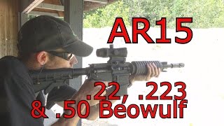 AR15 - Using .22, .223 & .50 Beowulf