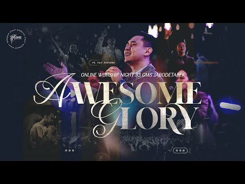 WORSHIP NIGHT 33 (2023) GMS JABODETABEK - AWESOME GLORY