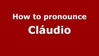 How to pronounce Cláudio