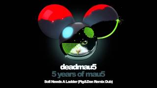 deadmau5 - Sofi Needs A Ladder (Pig&amp;Dan Remix Dub)