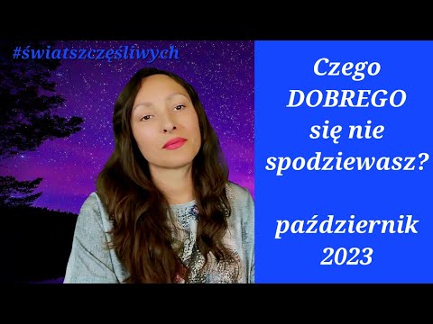 Czego DOBREGO się nie spodziewasz? Październik 2023 #światszczęśliwych + WYBIERZ KARTĘ
