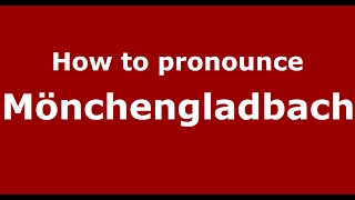 How to pronounce M&ouml;nchengladbach