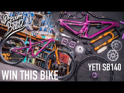 DREAM BUILD MTB - Yeti SB140 - WIN THIS BIKE!