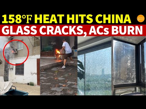 Century Heat Scorches China: 158℉ Ground, Glass Explodes, ACs Bursting into Flames
