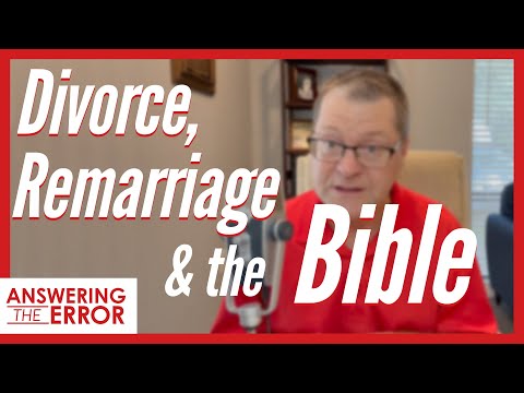 Divorce, Remarriage, and the Bible | Answering the Error