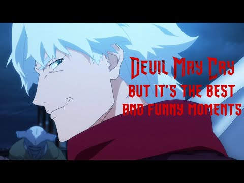 Devil May Cry but it's the best and funny moments