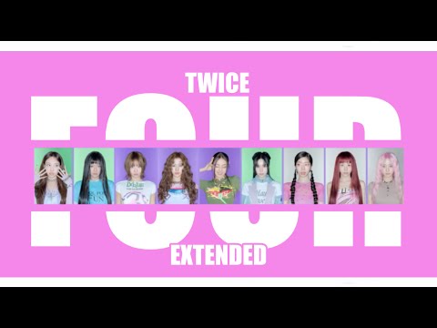 TWICE - FOUR (EXTENDED + EXTRA VERSE) BY: MORZELDANO