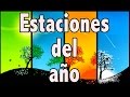 Las Estaciones Del Año Videos Educativos Para Niños Divertido Para Aprender