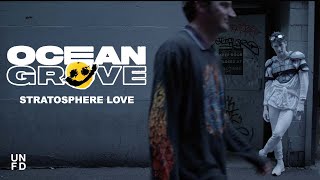 Ocean Grove - Stratosphere Love [Official Music Video]