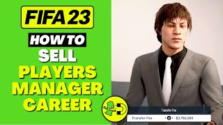 FIFA 23 How to Sell Players Manager Career