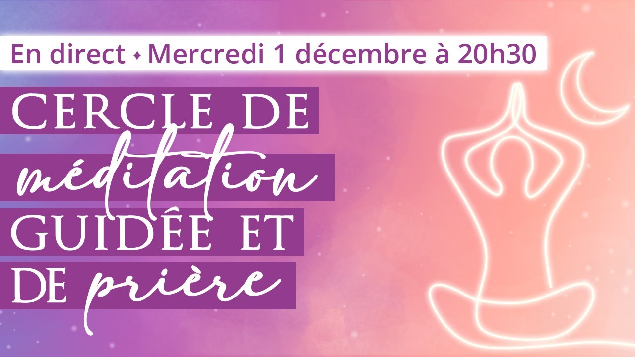 Cercle de méditation guidée & prière - Novembre 2021