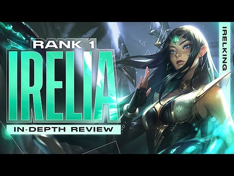 How to CARRY with IRELIA - Irelking In-Depth Review