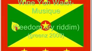 Wine Yuh Waist- Musique (Greenz 2009)