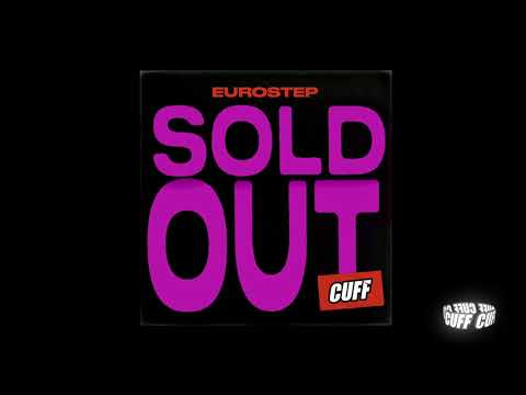 CUFF158:  Eurostep - Sold Out (Original Mix) [CUFF]