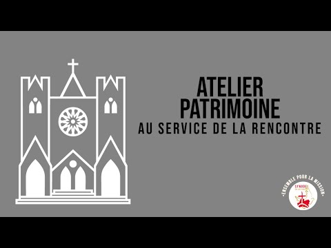Synode en action : atelier de formation "Patrimoine"