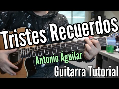 Tristes Recuerdos - Antonio Aguilar