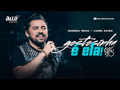 GOSTOSINHA É ELA - XAND AVIÃO (MÚSICA NOVA) FELIPE AMORIM