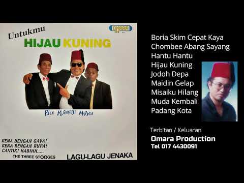 Full Album Lagu Lagu Lawak M. Shariff Maidin dan Piee - Untuk Mu Hijau Kuning Omara Production