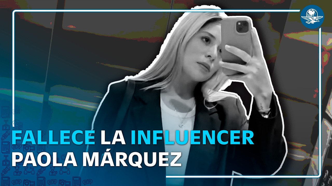 Localizan sin vida a la influencer Paola Márquez dentro de su domicilio
