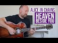 How To Play Heaven Beside You By Alice In Chains Acoustic Guitar Lesson