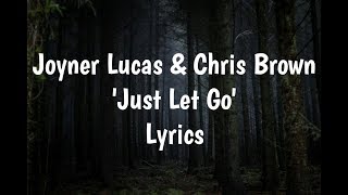 Joyner Lucas &amp; Chris Brown - Just Let Go (Lyrics)🎵