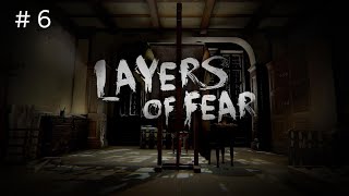 ＃6【超怖ホラー】Layers of Fear【レイヤーズ オブ フィアー】