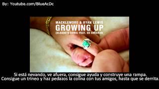 Macklemore &amp; Ryan Lewis-&quot;Growing Up&quot; ft. Ed Sheeran//Subtitulada en español.