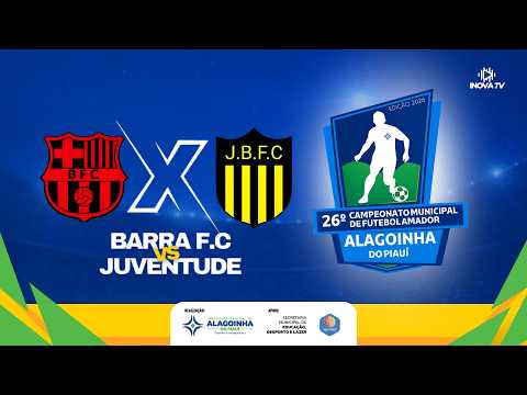 Barra F.C X Juventude - 26º CAMPEONATO MUNICIPAL DE FUTEBOL AMADOR DE ALAGOINHA DO PIAUÍ