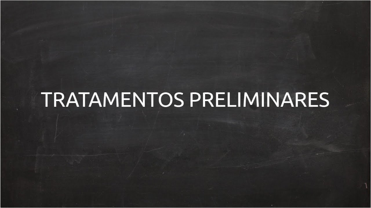 Tratamentos preliminares