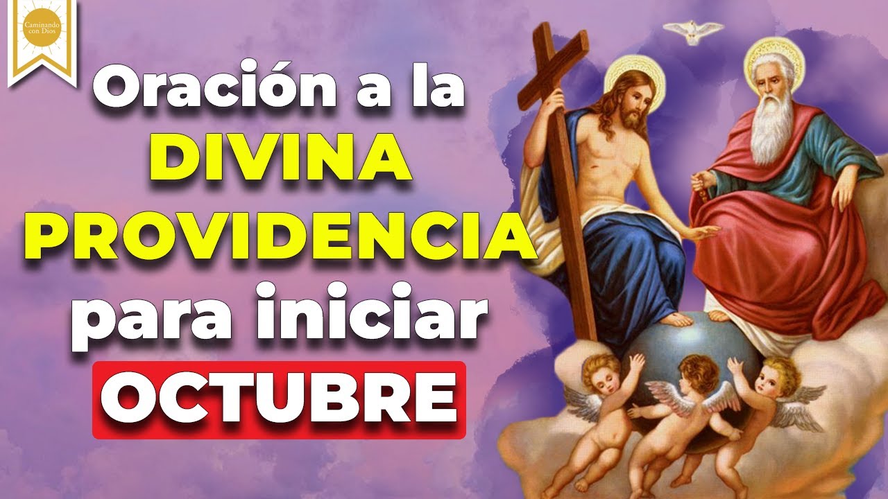 🙏🏼Oración a la DIVINA PROVIDENCIA PARA INICIAR EL MES DE OCTUBRE 🙌🏼🤲🏼  -Caminando con Dios