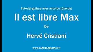 Il est libre Max (Hervy© Cristiani) - Tutoriel guitare avec accords et partition en description