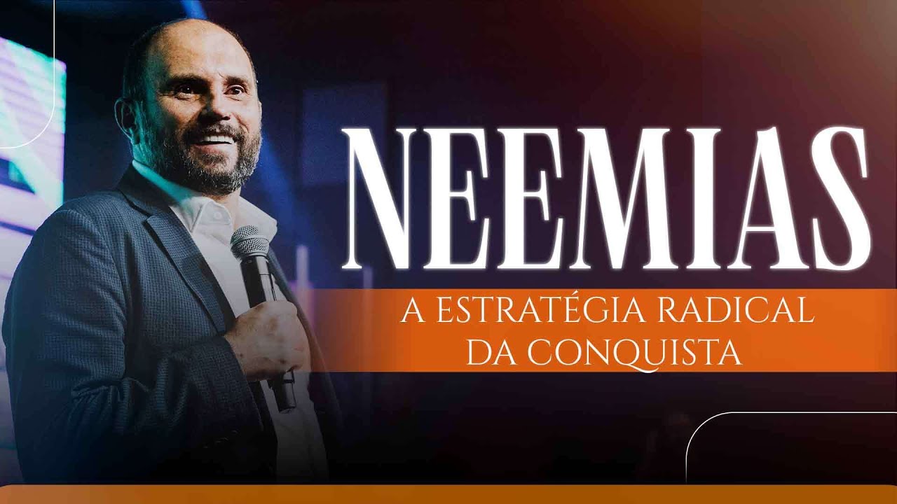Neemias - A Estratégia Radical da Conquista